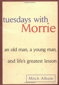 Picture of Tuesdays with Morrie: An Old Man, A Young Man and Life's Greatest Lesson