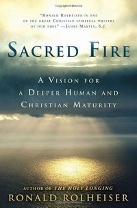 Picture of Sacred Fire: A Vision for a Deeper Human and Christian Maturity